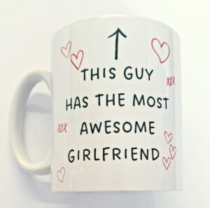 This Guy has the most Awesome Girlfriend Mug