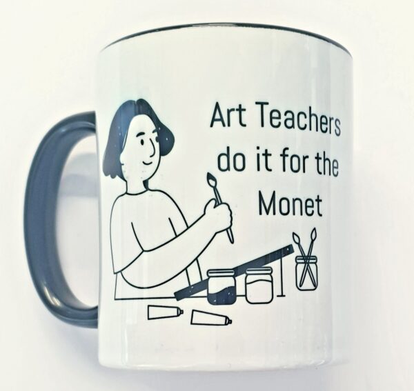 Art Teachers do it for the Monet Mug