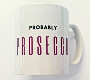 Probably Prosecco Mug