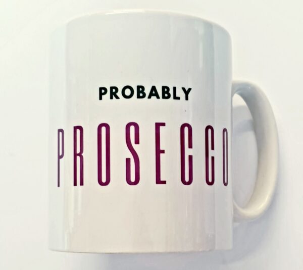 Probably Prosecco Mug