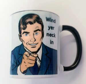 Wind yer Neck in Mug